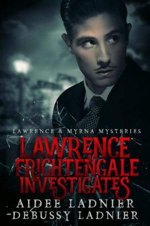 [Lawrence & Myrna Mysteries 01] • Lawrence Frightengale Investigates